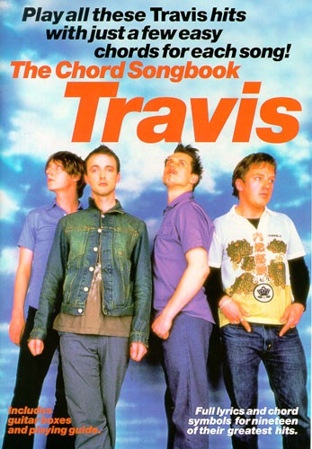 WISE PUBLICATIONS TRAVIS - TRAVIS CHORD SONGBOOK - LYRICS AND CHORDS