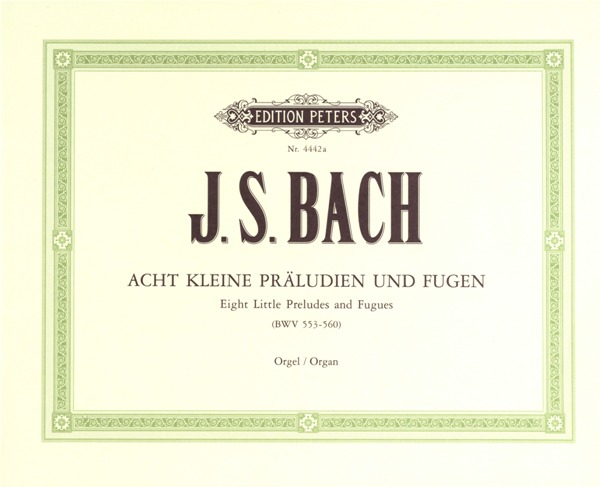 EDITION PETERS BACH JOHANN SEBASTIAN - 8 SHORT PRELUDES & FUGUES BWV 553-560 - ORGAN