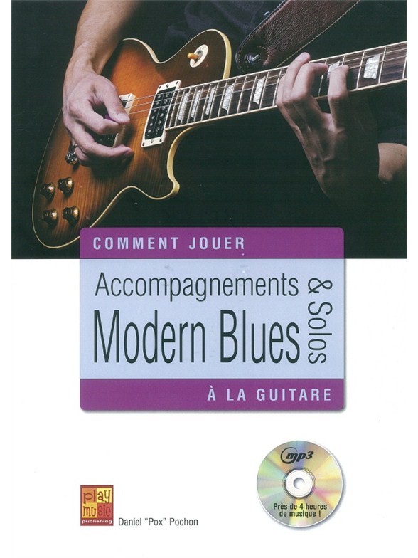PLAY MUSIC PUBLISHING DANIEL POX POCHON - COMMENT JOUER - ACCOMPAGNEMENTS ET SOLOS MODERN BLUES - GUITARE + CD