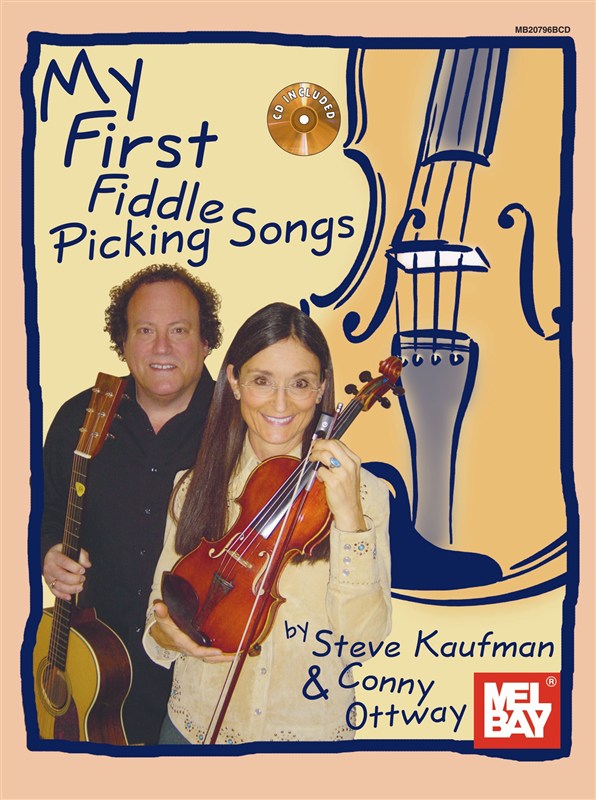 MEL BAY KAUFMAN STEVE - MY FIRST FIDDLE PICKING SONGS - VIOLIN