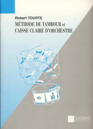 SALABERT TOURTE ROBERT - METHODE DE TAMBOUR ET CAISSE CLAIRE D'ORCHESTRE