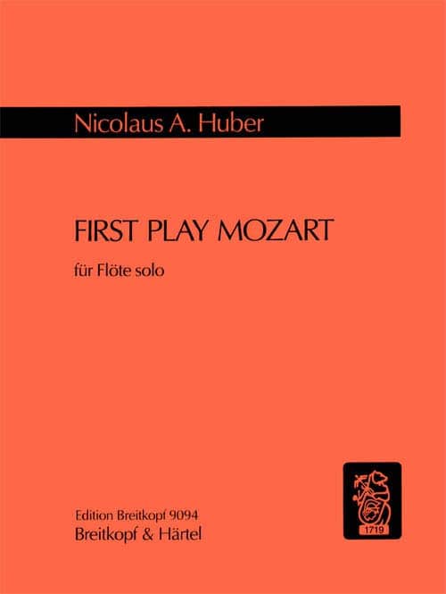 EDITION BREITKOPF HUBER NICOLAUS A. - FIRST PLAY MOZART - FLUTE