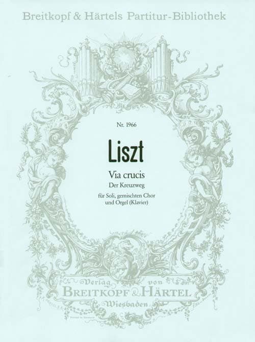 EDITION BREITKOPF LISZT FRANZ - VIA CRUCIS - MIXED CHOIR, SOLI, ORGAN