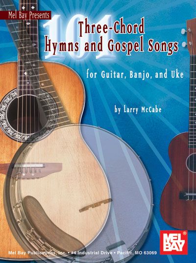 MEL BAY MCCABE LARRY - 101 THREE-CHORD HYMNS AND GOSPEL SONGS - GUITAR