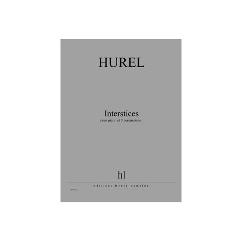 JOBERT HUREL PHILIPPE - INTERSTICES - PIANO ET 3 PERCUSSIONS