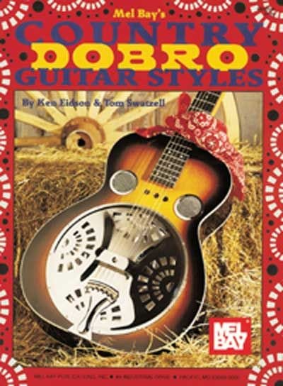 MEL BAY EIDSON KEN - COUNTRY DOBRO GUITAR STYLES - GUITAR