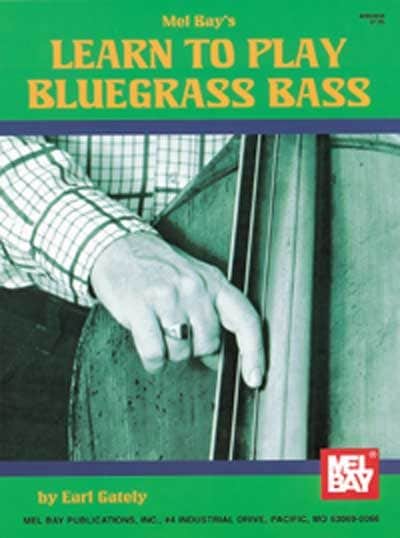 MEL BAY GATELY EARL - LEARN TO PLAY BLUEGRASS BASS - UPRIGHT BASS