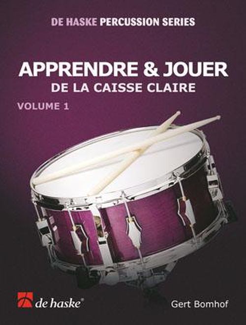 DEHASKE BOMHOF G. - APPRENDRE ET JOUER DE LA CAISSE CLAIRE VOL.1 