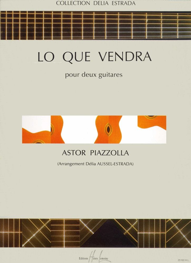 LEMOINE PIAZZOLLA ASTOR - LO QUE VENDRA - 2 GUITARES