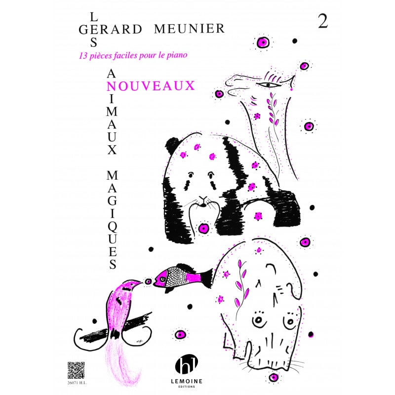 LEMOINE MEUNIER GERARD - LES NOUVEAUX ANIMAUX MAGIQUES - PIANO