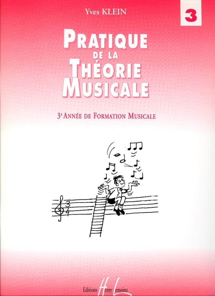 LEMOINE KLEIN YVES - PRATIQUE DE LA THEORIE MUSICALE VOL.3 - THEORIE MUSICALE
