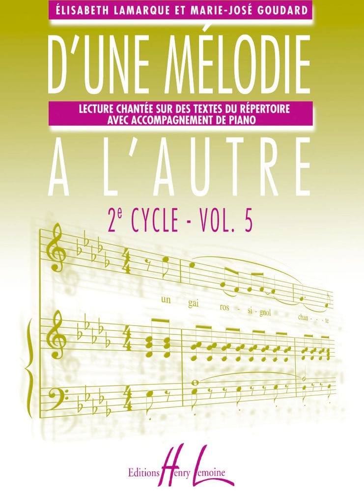 LEMOINE LAMARQUE E. / GOUDARD M.-J. - D'UNE MELODIE A L'AUTRE VOL.5