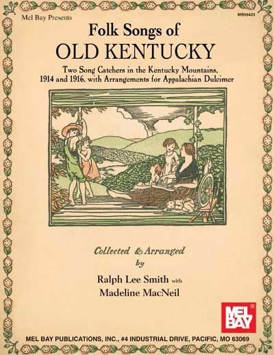 MEL BAY LEE SMITH RALPH - FOLK SONGS OF OLD KENTUCKY - DULCIMER