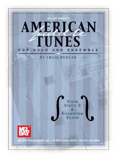 MEL BAY DUNCAN CRAIG - AMERICAN FIDDLE TUNES FOR SOLO AND ENSEMBLE - VIOLA, VIOLIN 3 AND ENSEMBLE - SCORE 