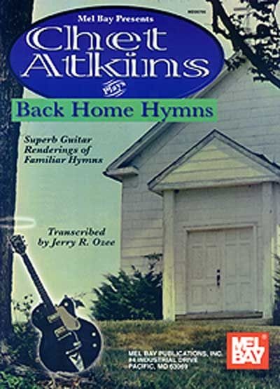 MEL BAY ATKINS CHET - PLAYS BACK HOME HYMNS - GUITAR