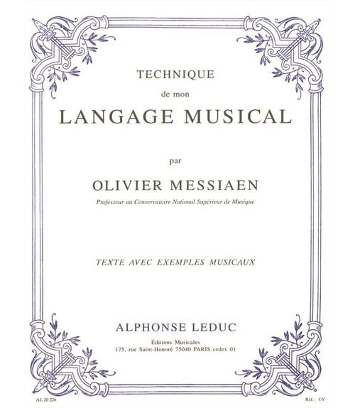 LEDUC MESSIAEN O. - TECHNIQUE DE MON LANGAGE - TEXTES ET MUSIQUE REUNIS 