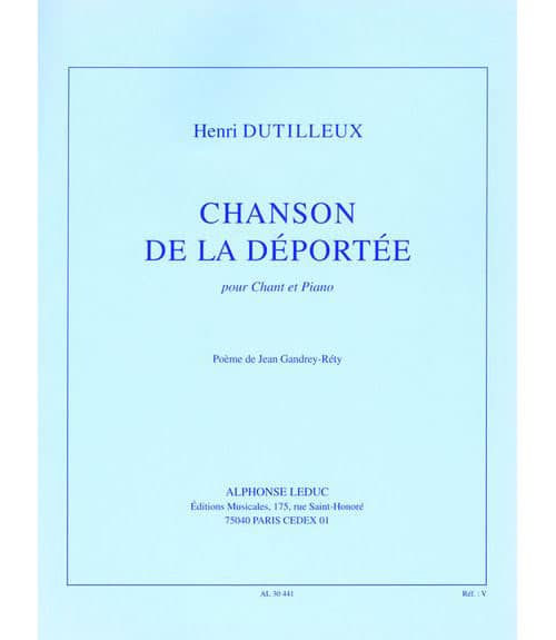 LEDUC DUTILLEUX HENRI - CHANSON DE LA DEPORTEE - CHANT, PIANO