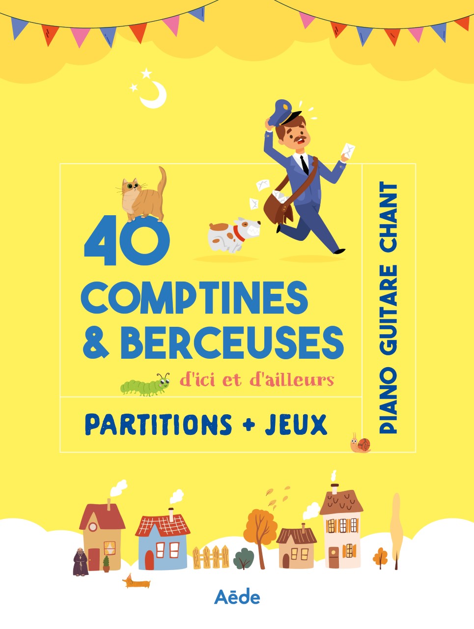 AEDE MUSIC 40 COMPTINES & BERCEUSES D'ICI ET D'AILLEURS - PIANO CHANT GUITARE