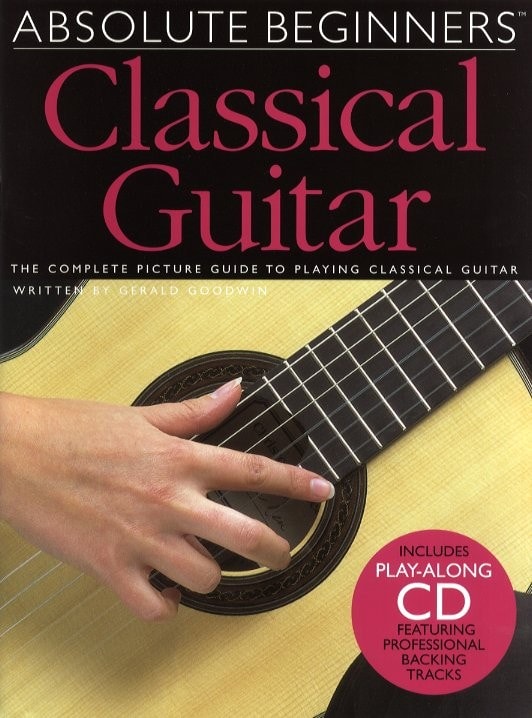 WISE PUBLICATIONS GOODWIN GERALD - ABSOLUTE BEGINNERS - CLASSICAL GUITAR