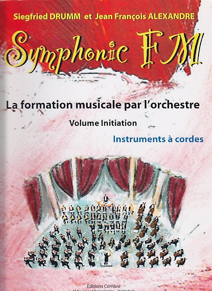 COMBRE ALEXANDRE J.-F. / DRUMM S. - SYMPHONIC FM VOL. INITIATION ELEVE - INSTRUMENTS A CORDES