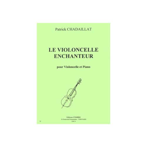 COMBRE CHADAILLAT PATRICK - LE VIOLONCELLE ENCHANTEUR (4 PIECES) - VIOLONCELLE ET PIANO