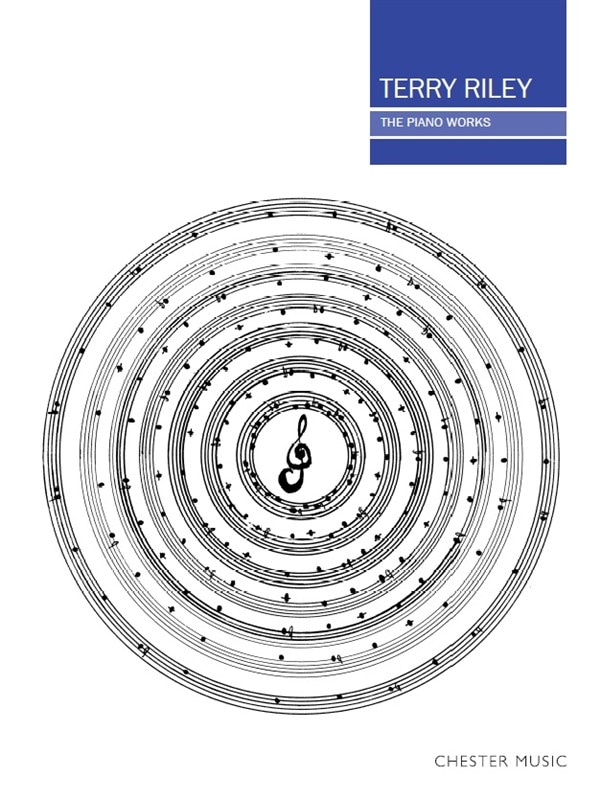 CHESTER MUSIC TERRY RILEY - THE PIANO WORKS