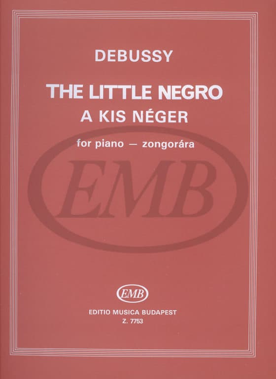 EMB (EDITIO MUSICA BUDAPEST) DEBUSSY C. - PICCOLO NEGRO - PIANO SOLO