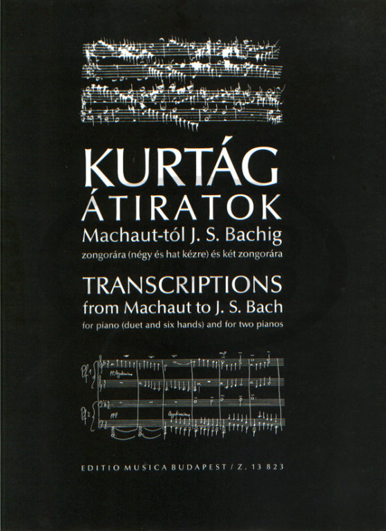 EMB (EDITIO MUSICA BUDAPEST) KURTAG G. - TRANSCRIPTIONS FROM MACHAUT TO BACH - PIANO