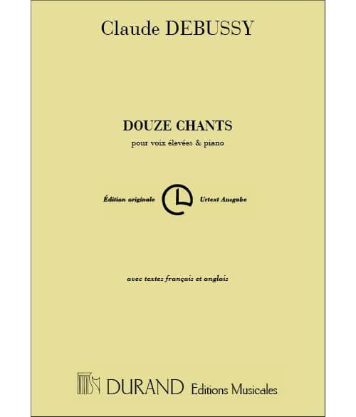 DURAND DEBUSSY - 12 CHANTS - SOPRANO ET PIANO