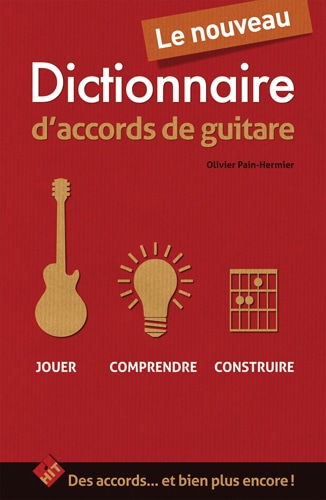 HIT DIFFUSION PAIN-HERMIER O. - LE NOUVEAU DICTIONNAIRE D'ACCORDS DE GUITARE