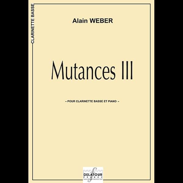 EDITIONS DELATOUR FRANCE WEBER ALAIN - MUTANCES III - CLARINETTE BASSE & PIANO