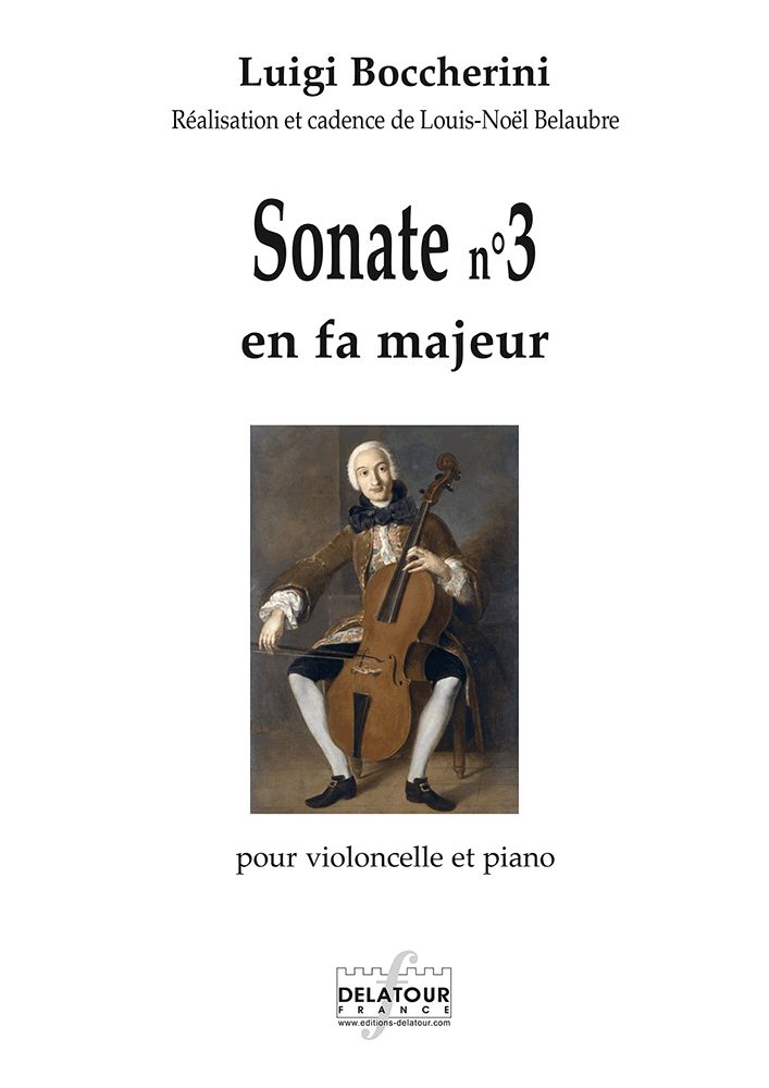 EDITIONS DELATOUR FRANCE BOCCHERINI LUIGI - SONATE N°3 EN FA MAJEUR POUR VIOLONCELLE ET PIANO