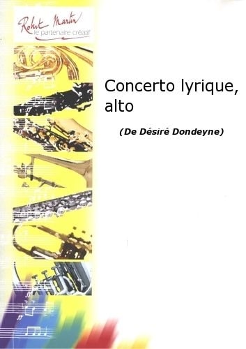 ROBERT MARTIN DONDEYNE D. - CONCERTO LYRIQUE, ALTO