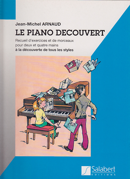 SALABERT ARNAUD JEAN-MICHEL - LE PIANO DECOUVERT