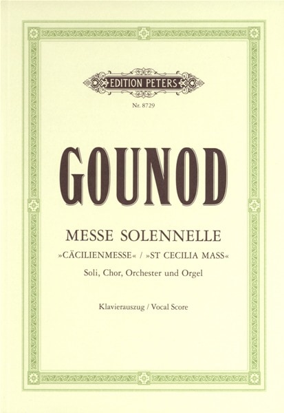 EDITION PETERS GOUNOD CHARLES - MESSE SOLENNELLE EN L'HONNEUR DE SAINTE-CECILE - MIXED CHOIR (PER 10 MINIMUM)