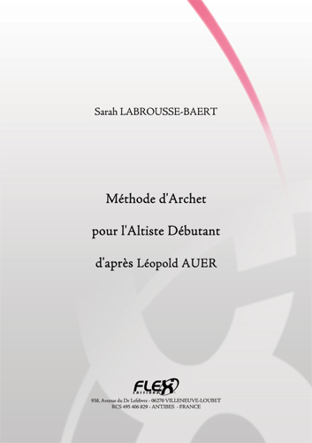 FLEX EDITIONS LABROUSSE-BAERT S. - METHOD FOR VIOLA BEGINNERS - INSPIRED BY LEOPOLD AUER - SOLO VIOLA