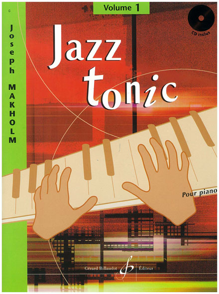 BILLAUDOT JOSEPH MAKHOLM - JAZZ TONIC POUR PIANO VOL.1 + CD
