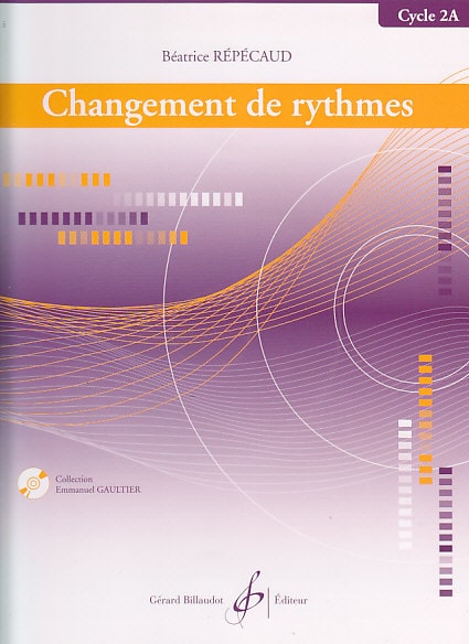 BILLAUDOT REPECAUD BEATRICE - CHANGEMENT DE RYTHMES - CYCLE 2A + CD