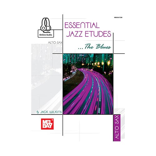 MEL BAY WILKINS JACK - ESSENTIAL JAZZ ETUDES...THE BLUES FOR ALTO SAX + AUDIO TRACKS - SAXOPHONE