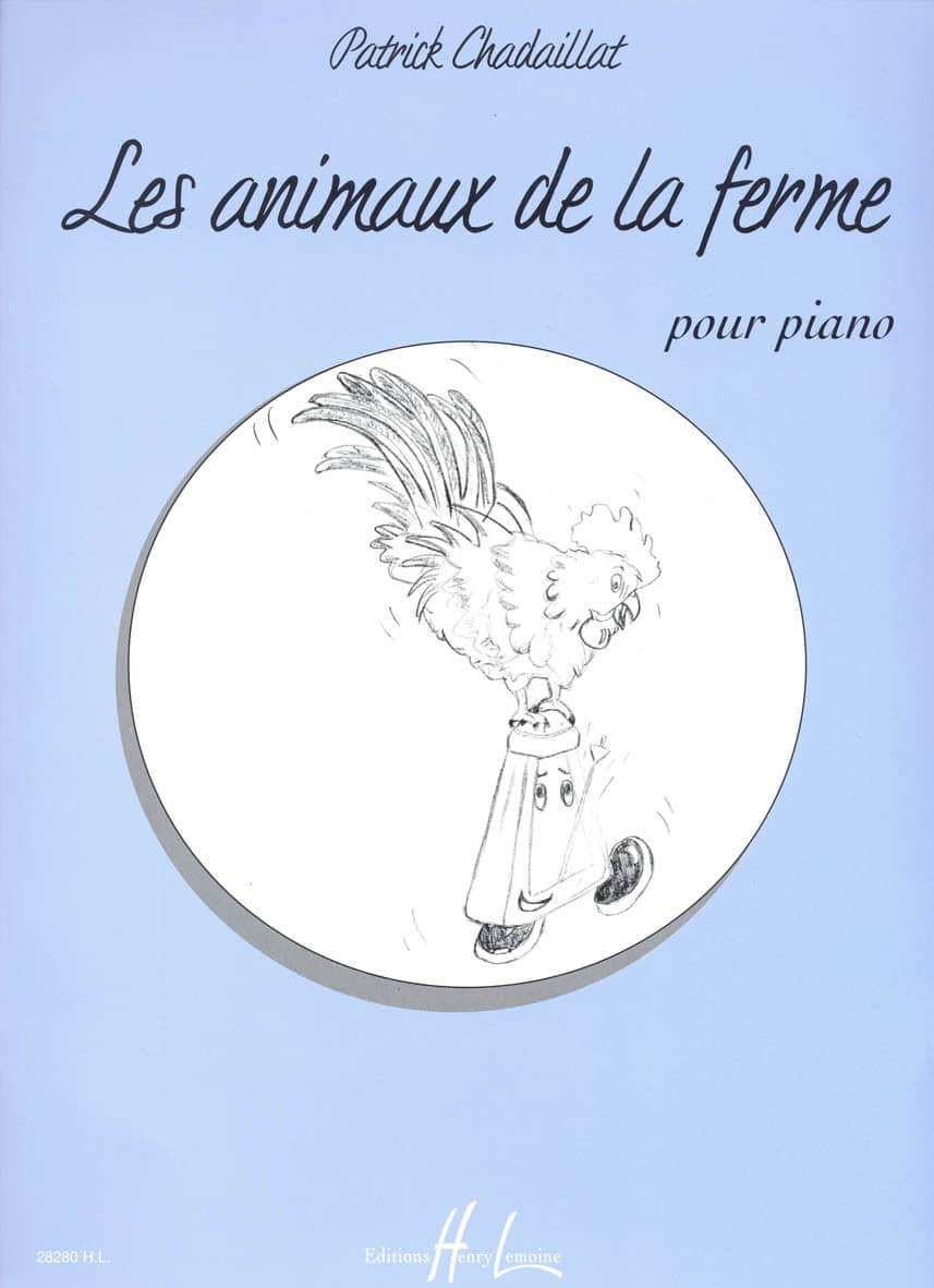 LEMOINE CHADAILLAT PATRICK - LES ANIMAUX DE LA FERME - PIANO