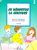 LEMOINE LAMARQUE E. / GOUDARD M.-J. - JE DECOUVRE LA MUSIQUE VOL.2