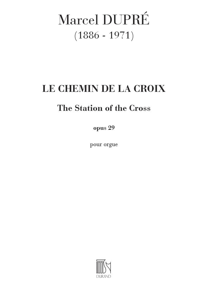 DURAND DUPRE' M. - CHEMIN DE LA CROIX OP 29 - ORGUE