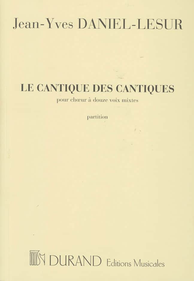 DURAND DANIEL-LESUR - CANTIQUE DES CANTIQUES - 12 VOIX A CAPPELLA