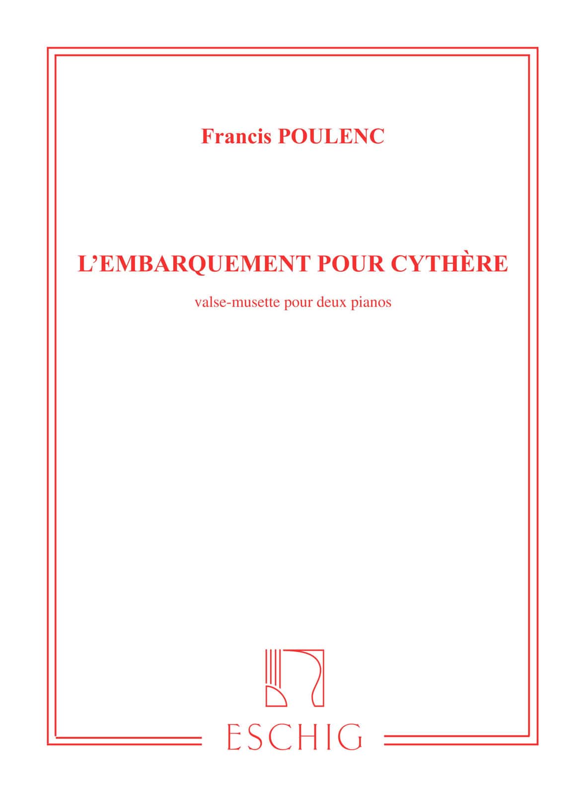 EDITION MAX ESCHIG POULENC F. - EMBARQUEMENT POUR CYTHERE - 2 PIANOS