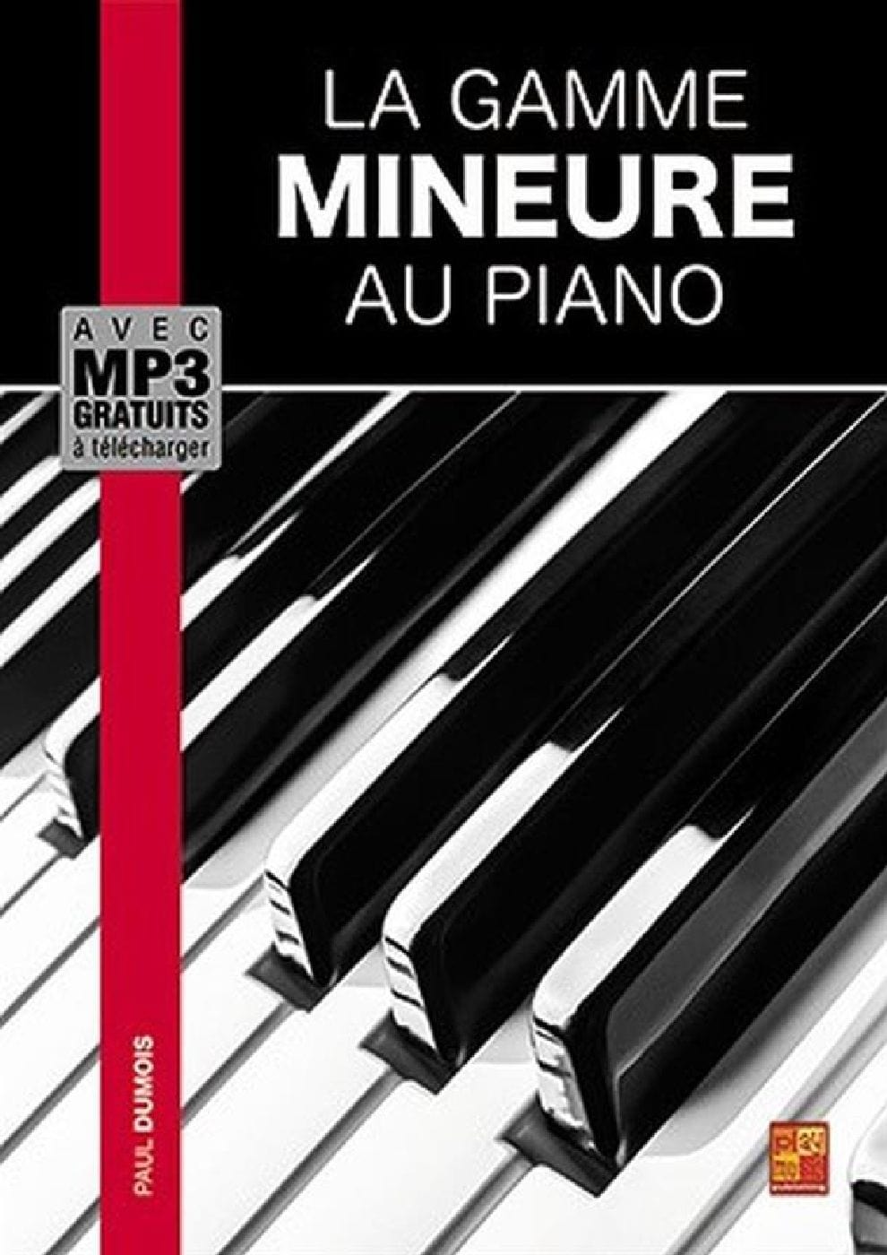 PLAY MUSIC PUBLISHING PAUL DUMOIS - LA GAMME MINEURE AU PIANO