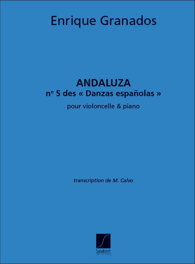 SALABERT GRANADOS - ANDALUZA - DANSE ESPAGNOLE N 5 - VIOLONCELLE ET PIANO