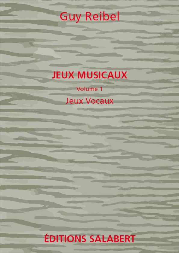 SALABERT REIBEL - JEUX MUSICAUX VOL.1 - JEUX VOCAUX - VOIX SEULE
