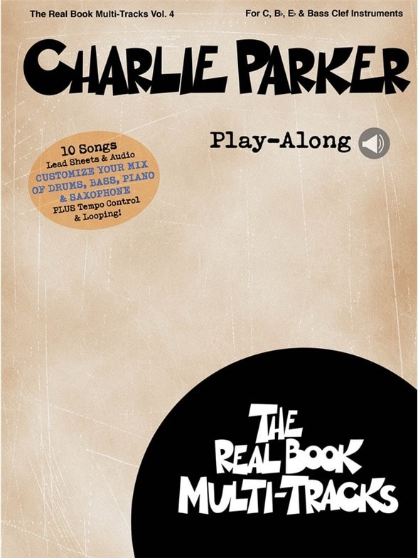 HAL LEONARD CHARLIE PARKER PLAY-ALONG - REAL BOOK MULTI TRACKS VOL.4 - TOUS INSTRUMENTS
