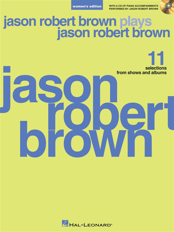 HAL LEONARD BROWN JASON ROBERT PLAYS JASON ROBERT BROWN - WOMENS EDITION - PIANO AND VOCAL