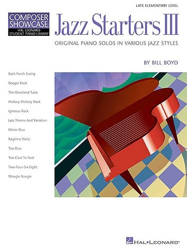 HAL LEONARD COMPOSER SHOWCASE BILL BOYD JAZZ STARTERS III - LATE ELEMENTARY LEVEL COMPOSER SHOWCASE III - PIANO 